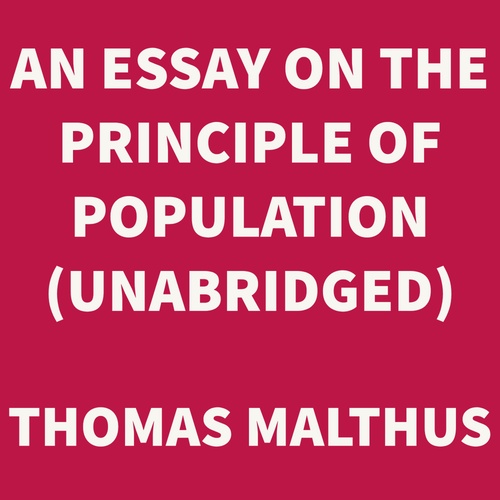 audiobook cover of An Essay on the Principle of Population (UNABRIDGED), by Thomas Malthus