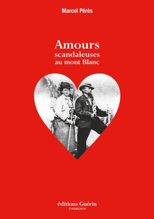 ebook cover of Amours scandaleuses au Mont-Blanc, by Marcel Pérès