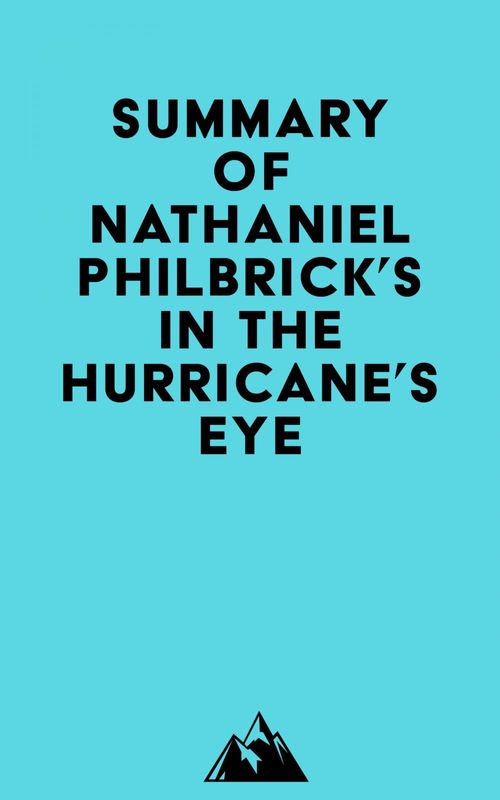 Couverture ebook de Summary of Nathaniel Philbrick's In the Hurricane's Eye, de Everest Media