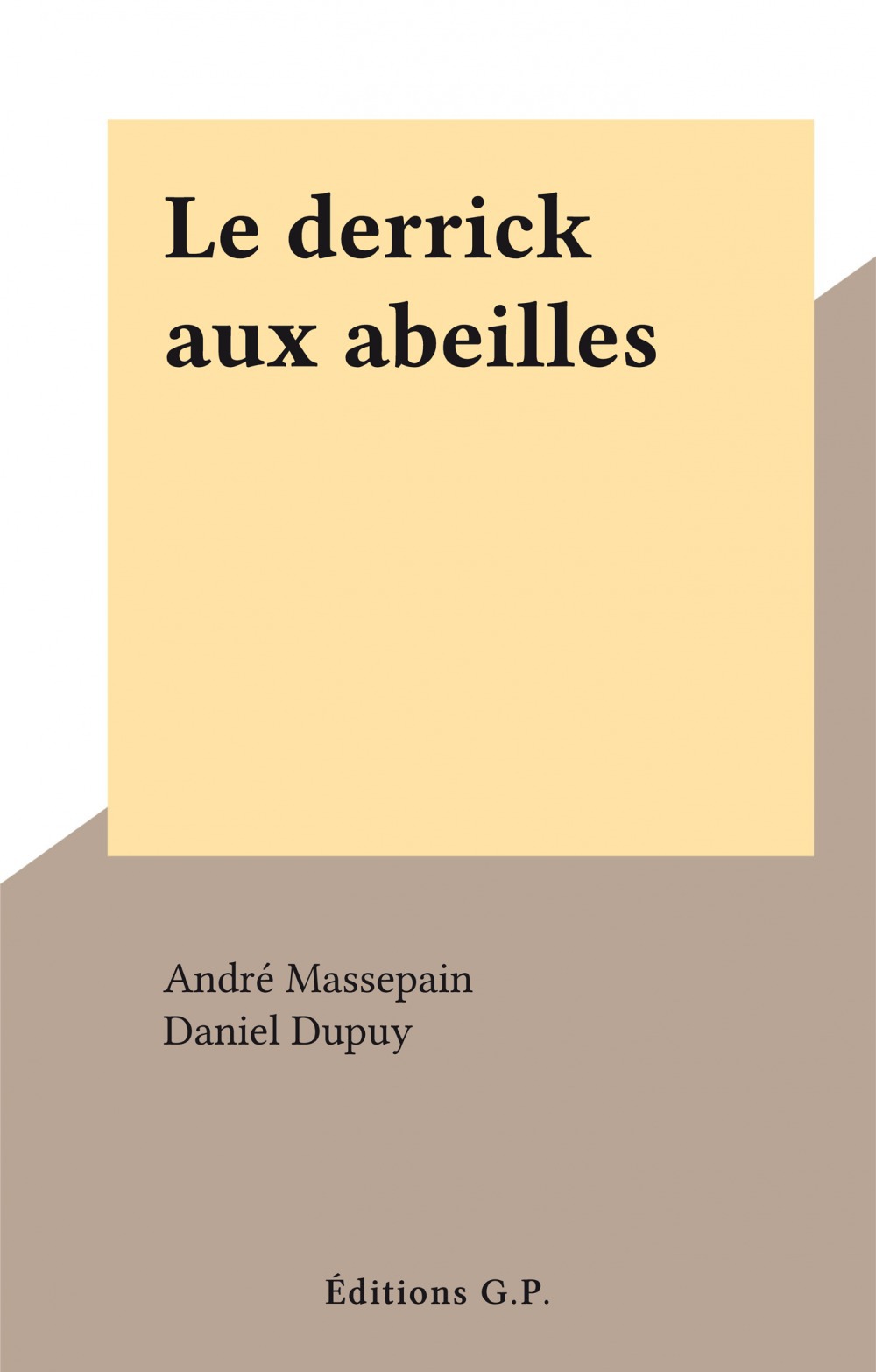 Couverture ebook de Le derrick aux abeilles, de Andre Massepain