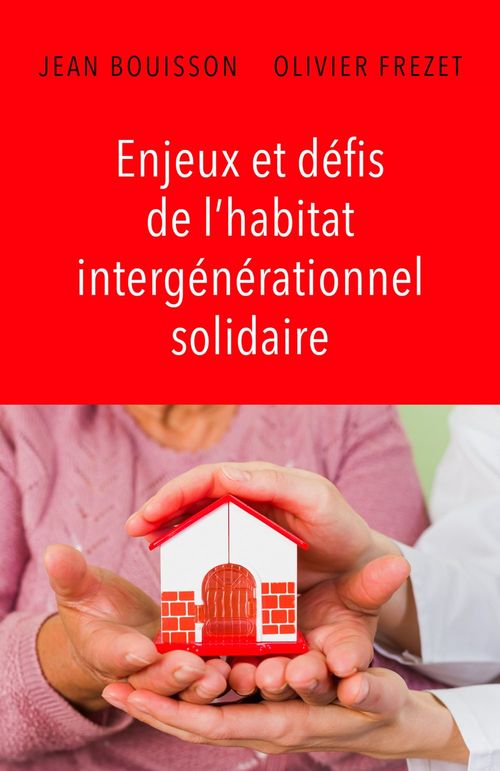 ebook cover of Enjeux et défis de l'habitat intergénérationnel solidaire, by Jean Bouisson, Olivier Frezet