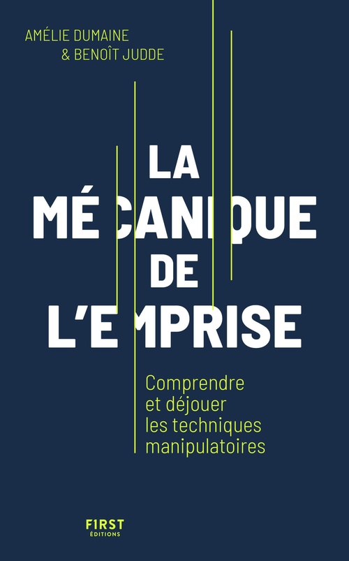 Couverture ebook de Les mécaniques de l'emprise - Comprendre et déjouer les techniques manipulatoires, de Benoit Judde, Amélie Dumaine