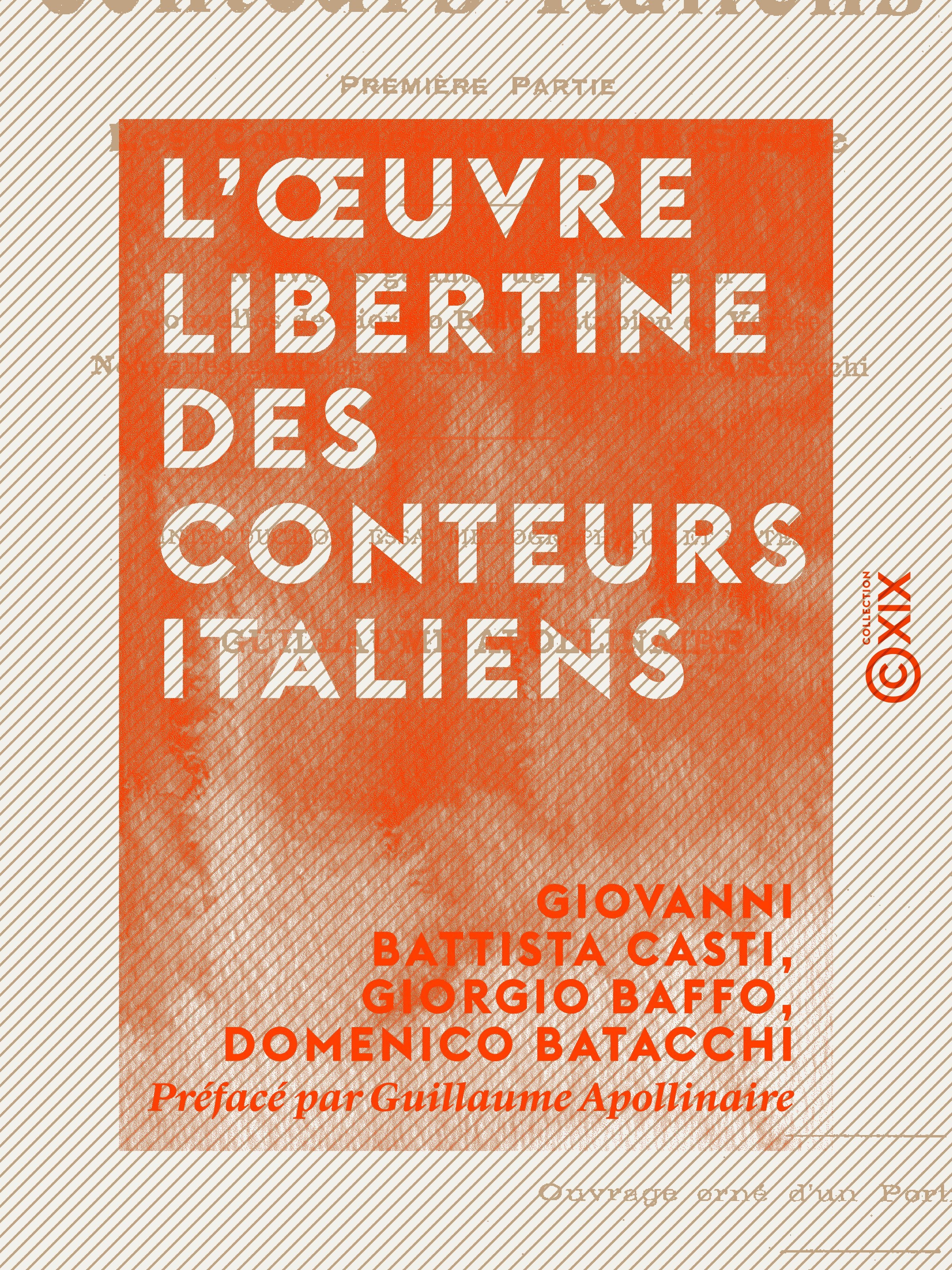 Couverture ebook de L'OEuvre libertine des conteurs italiens, de Domenico Batacchi, Giorgio Baffo, Giovanni Battista Casti, Guillaume Apollinaire