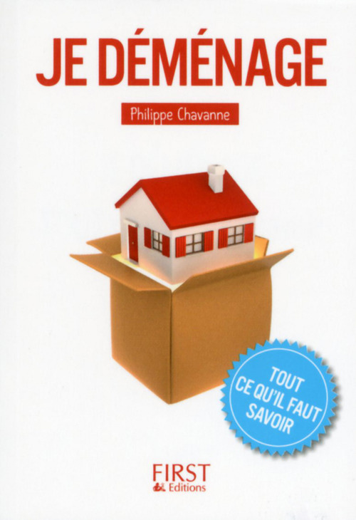 Couverture ebook de Petit Livre de - Je déménage - Tout ce qu'il faut savoir, de Philippe Chavanne