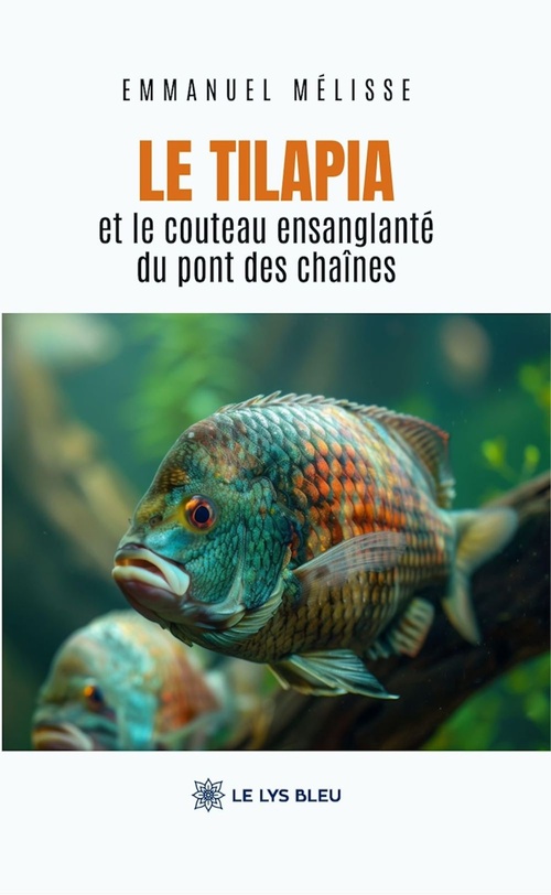 ebook cover of Le tilapia et le couteau ensanglanté du pont des chaînes, by Emmanuel Mélisse