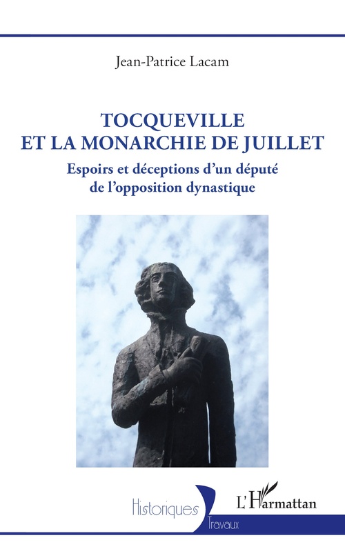 ebook cover of Tocqueville et la Monarchie de Juillet, by Jean-Patrice Lacam