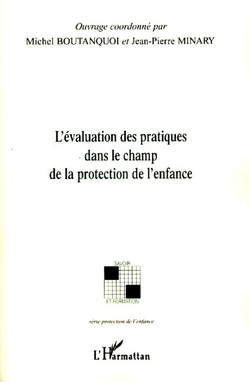 Couverture ebook de L'évaluation des pratiques dans le champ de la protection de l'enfance, de Michel Boutanquoi, Jean-pierre Minary