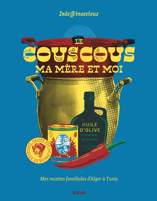 Couverture ebook de Le couscous, ma mère et moi - Mes recettes du familiales d'Alger à Tunis, de Inès Turki