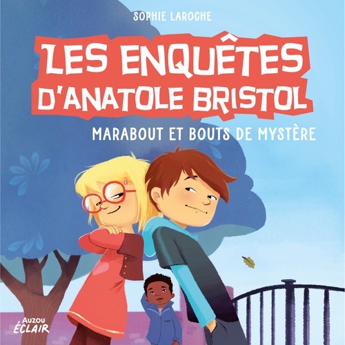 audiobook cover of Les enquêtes d´Anatole Bristol 4 - Marabout et bouts de mystère, by Sophie Laroche, Carine Hinder