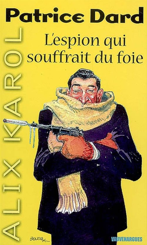 ebook cover of Alix Karol 3 L'espion qui souffrait du foie, by Patrice Dard