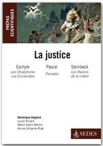 Couverture ebook de La Justice : Eschyle, Pascal, Steinbeck, de C Durvye, D Ginestet, Didier Guilliomet, A Quesnel