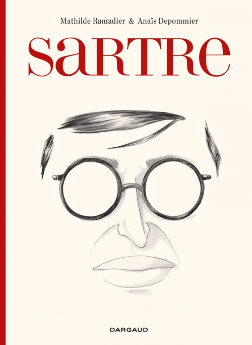 ebook cover of Sartre - une existence, des libertés, by Anaïs Depommier, Mathilde Ramadier