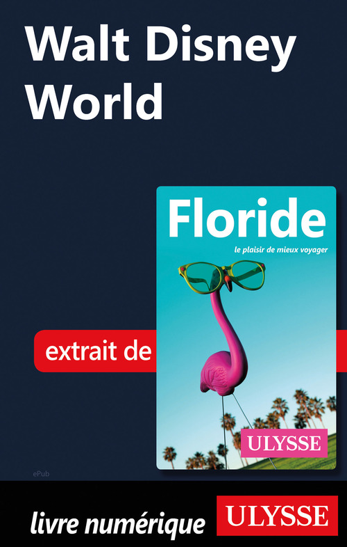 Couverture ebook de Walt Disney World, de Alain Legault, Claude Morneau