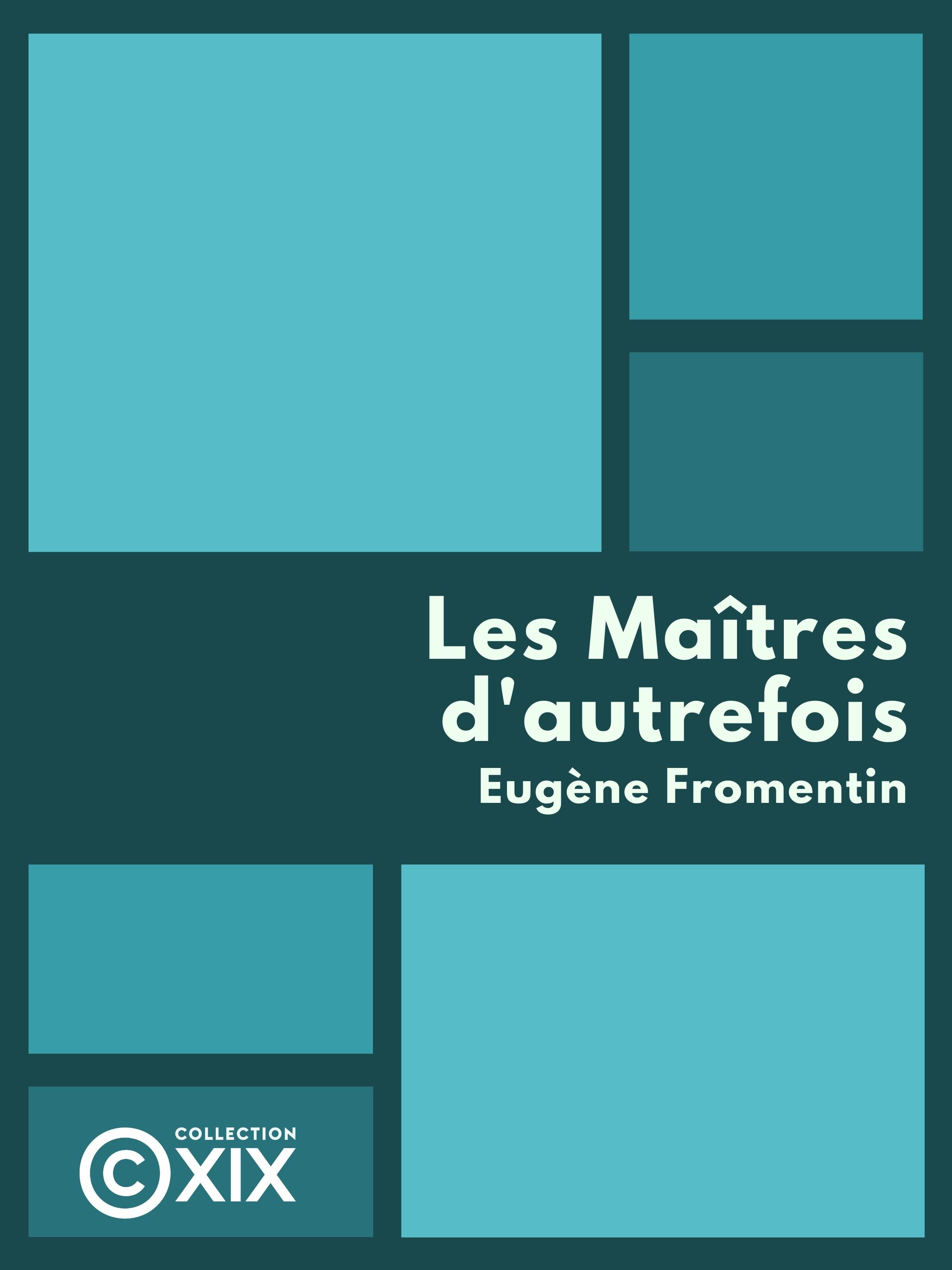 Couverture ebook de Les Maîtres d'autrefois, de Eugene Fromentin
