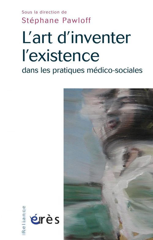 Couverture ebook de L'Art d'inventer l'existence dans les pratiques médico-sociales, de Stéphane Pawloff