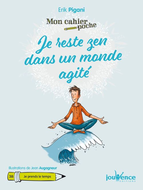 Couverture ebook de Mon Cahier Poche : Je reste zen dans un monde agité, de Erik Pigani, Jean Augagneur
