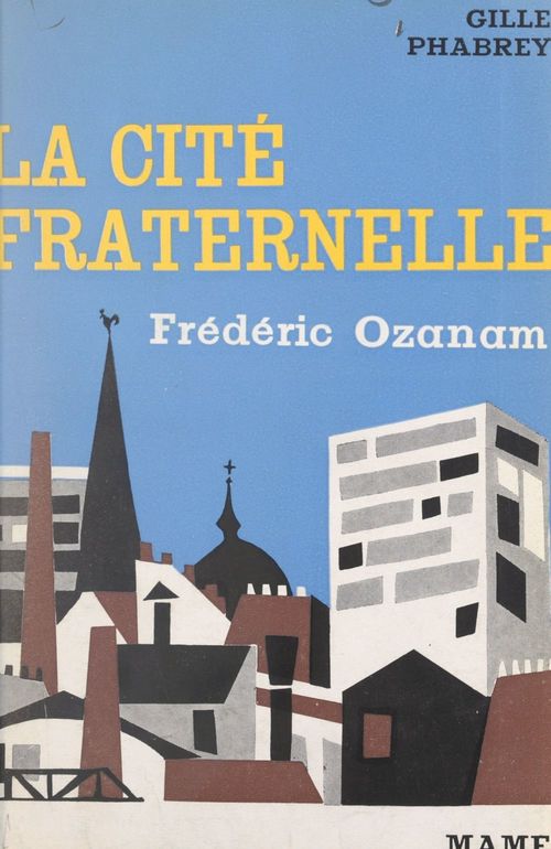 ebook cover of La cité fraternelle Frédéric Ozanam, by Gille Phabrey