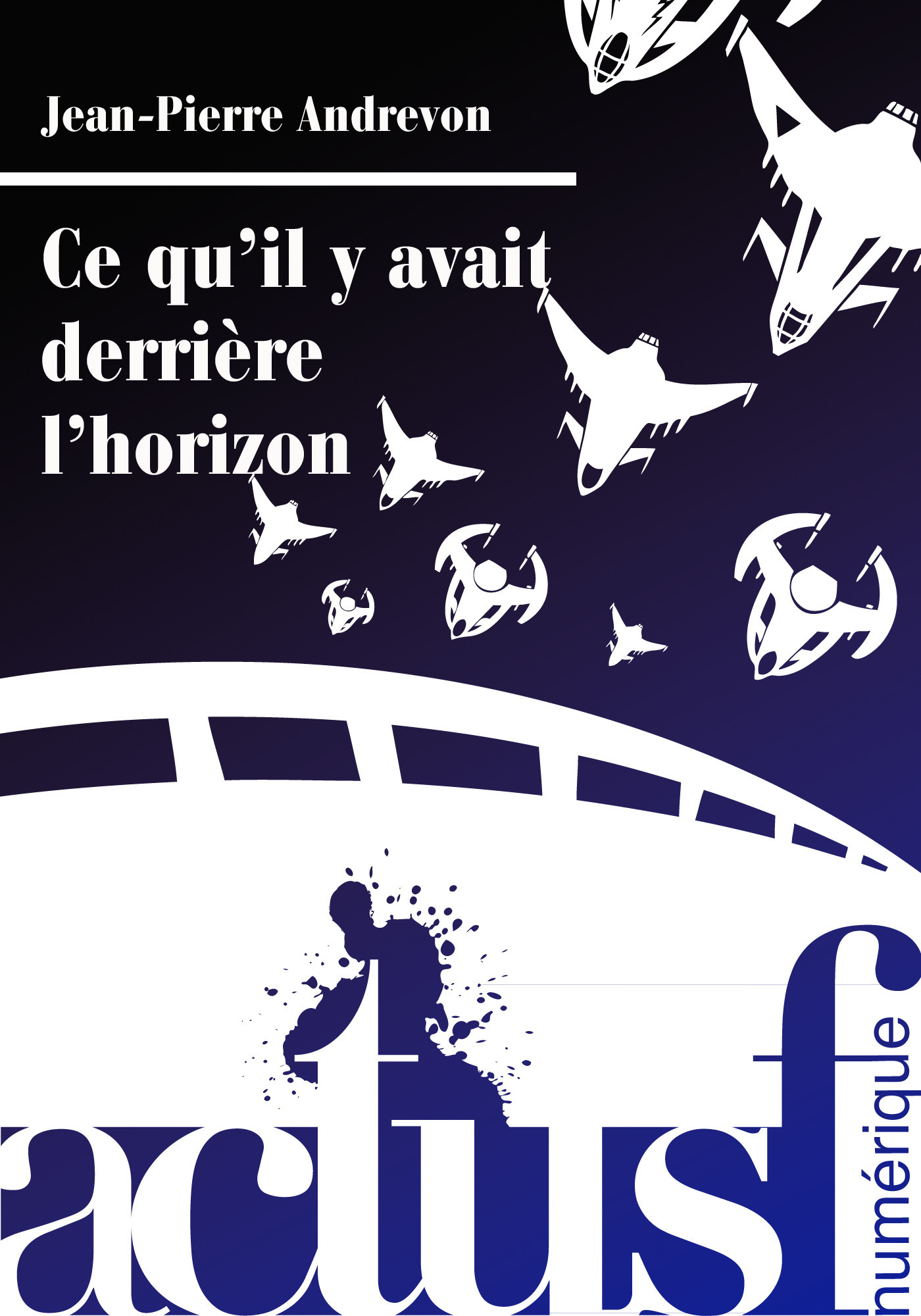 ebook cover of Ce qu'il y avait derrière l'horizon, by Jean-Pierre Andrevon