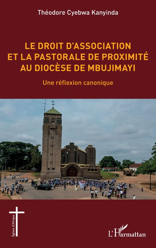 Couverture ebook de Le droit d'association et la pastorale de proximité au diocèse de Mbujimayi, de Théodore Cyebwa Kanyinda
