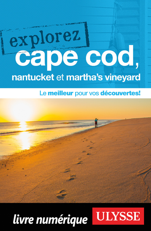 Couverture ebook de Explorez Cape Cod, Nantucket, Martha's Vineyard, de Collectif