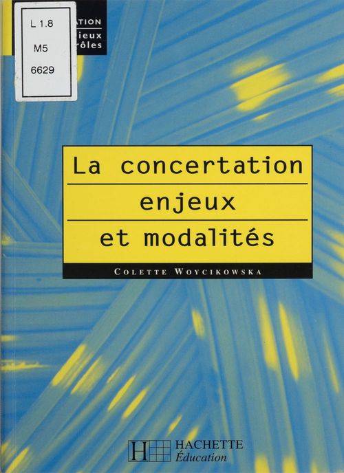 Couverture ebook de La Concertation : enjeux et modalités, de Colette Woycikowska