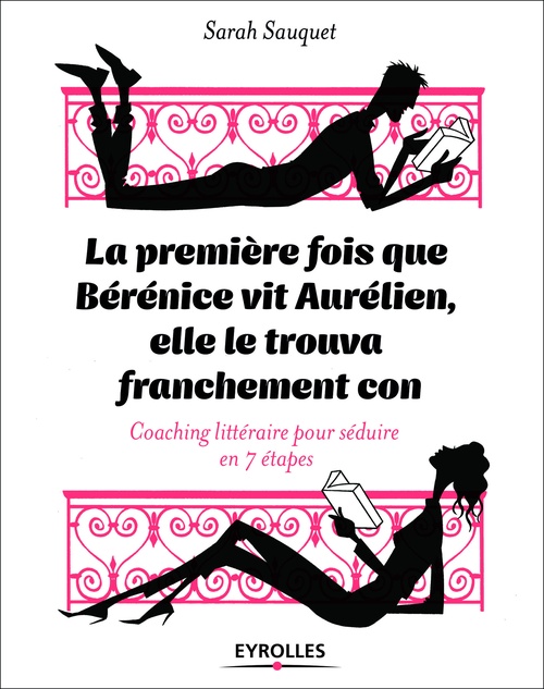 Couverture ebook de La première fois que Bérénice vit Aurélien, elle le trouva franchement con, de Sarah Sauquet