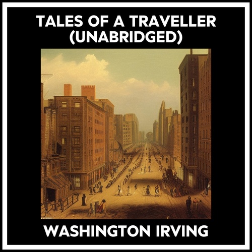 Couverture audiobook de Tales Of A Traveller (Unabridged), de Washington Irving
