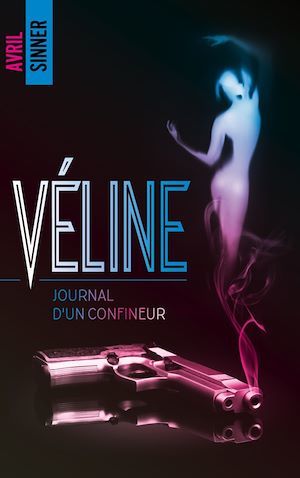 Couverture ebook de Véline - Journal d'un confineur, de Avril Sinner