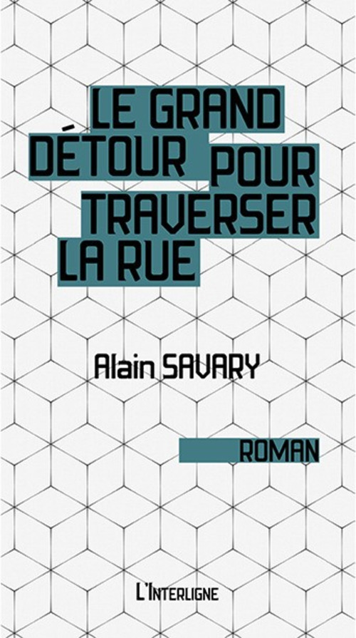 ebook cover of Le grand détour pour traverser la rue, by Alain Savary
