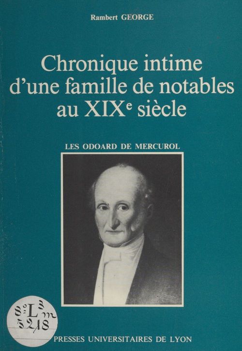 Couverture ebook de Chronique intime d'une famille de notables au XIXe siècle : les Odoard de Mercurol, de George Rambert