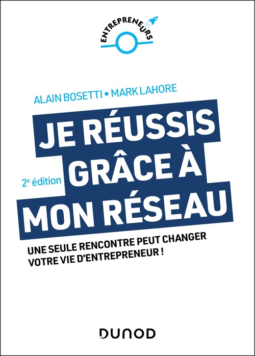Couverture ebook de Je réussis grâce à mon réseau - 2e éd., de Alain Bosetti, Mark Lahore
