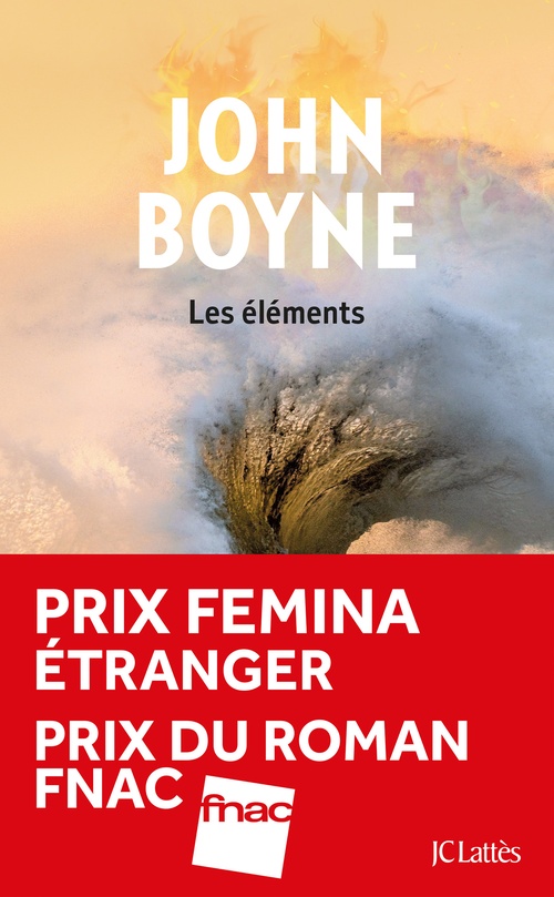 Couverture ebook de Les éléments - Prix Femina étranger, prix du Roman Fnac, de John Boyne