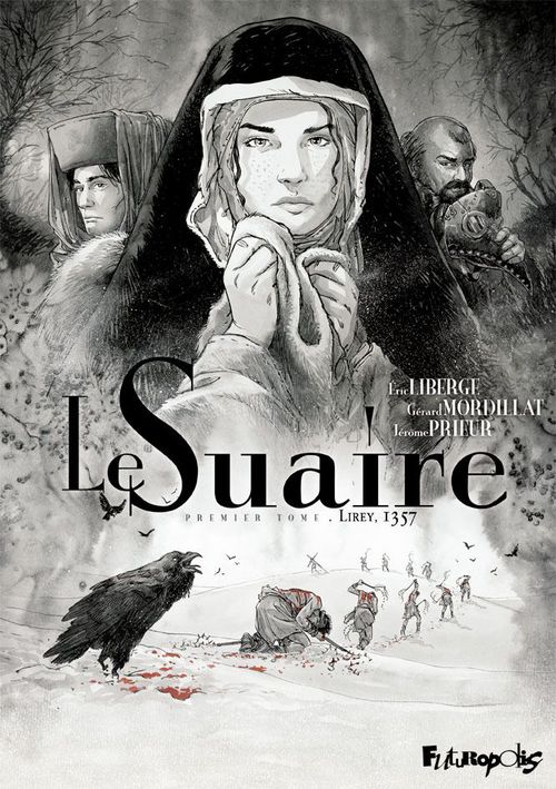 Couverture ebook de Le Suaire (Tome 1) - Lirey, 1357, de Gérard Mordillat, Jérôme Prieur, Eric Liberge