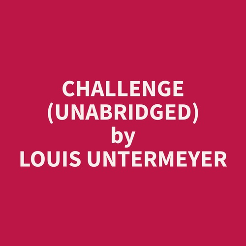 audiobook cover of Challenge (Unabridged), by Louis  Untermeyer