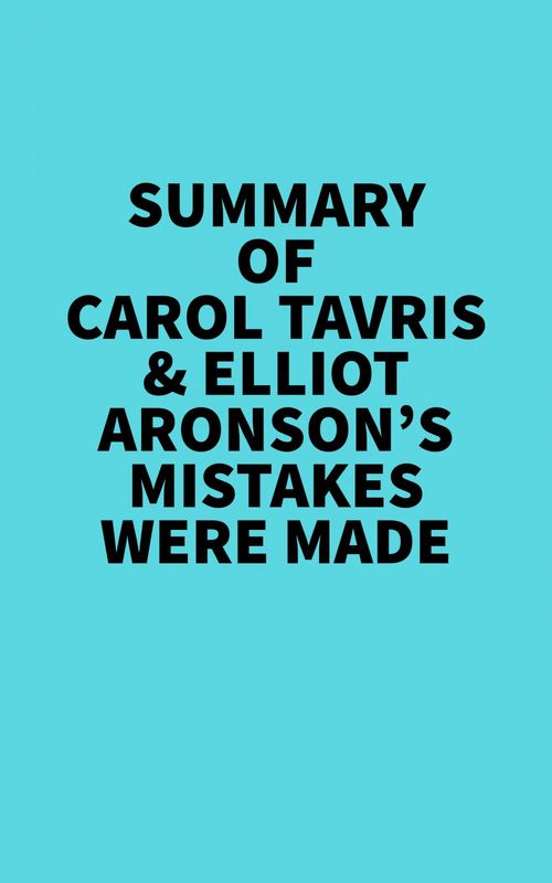 Couverture ebook de Summary of Carol Tavris & Elliot Aronson's Mistakes Were Made, de Everest Media