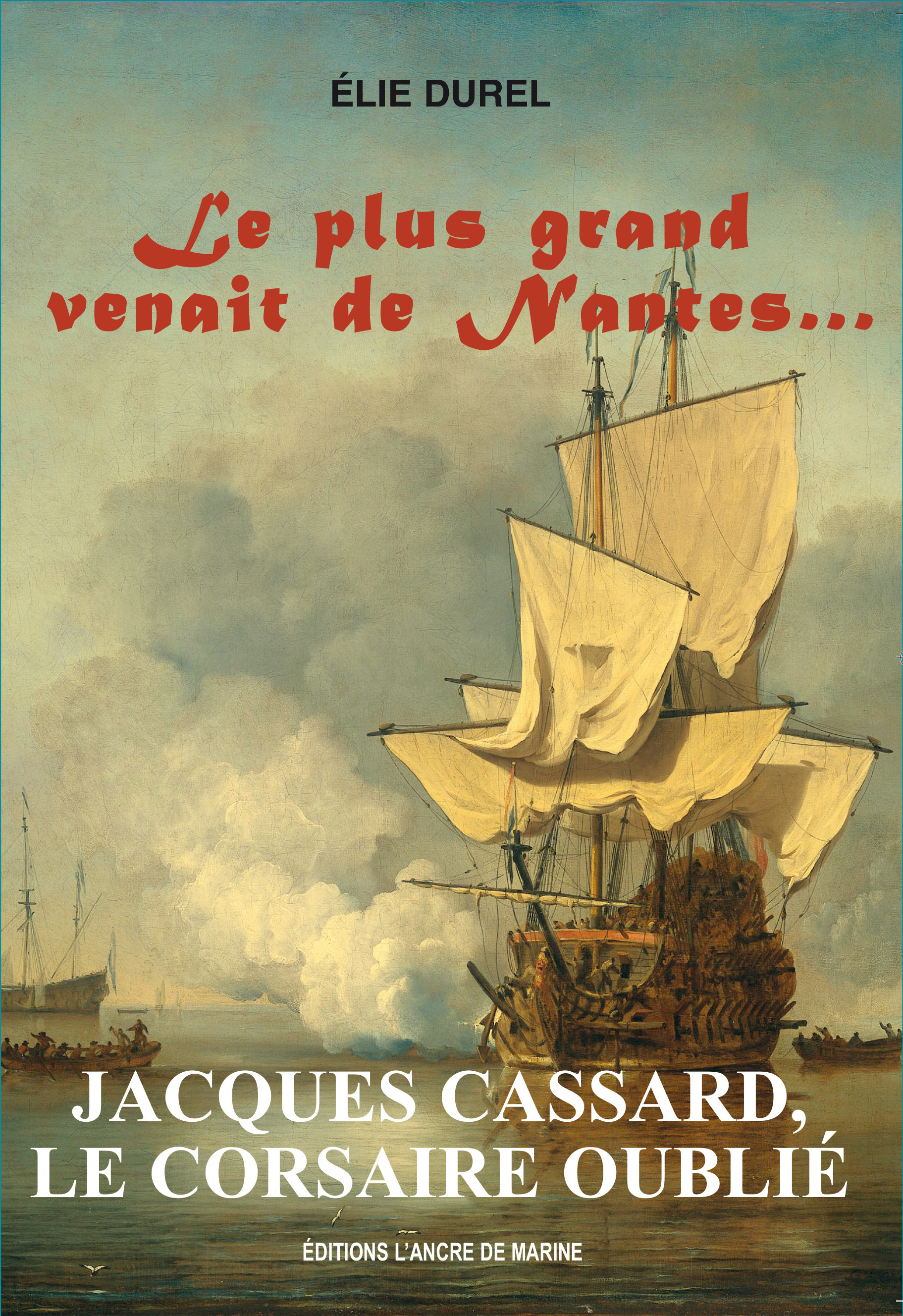 ebook cover of Jacques Cassard, le Corsaire oublié, by Daniel Huard