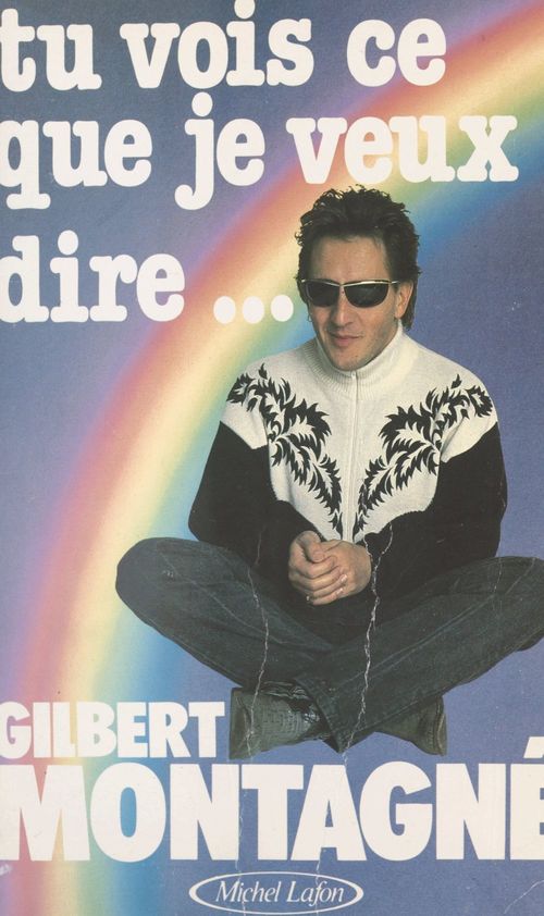 Couverture ebook de Tu vois ce que je veux dire, de Gilbert Montagné