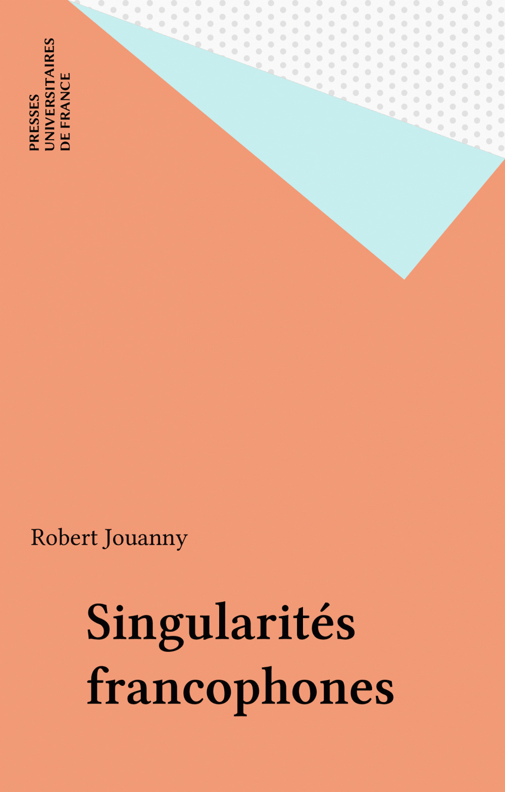 Couverture ebook de Singularités francophones, de Robert Jouanny