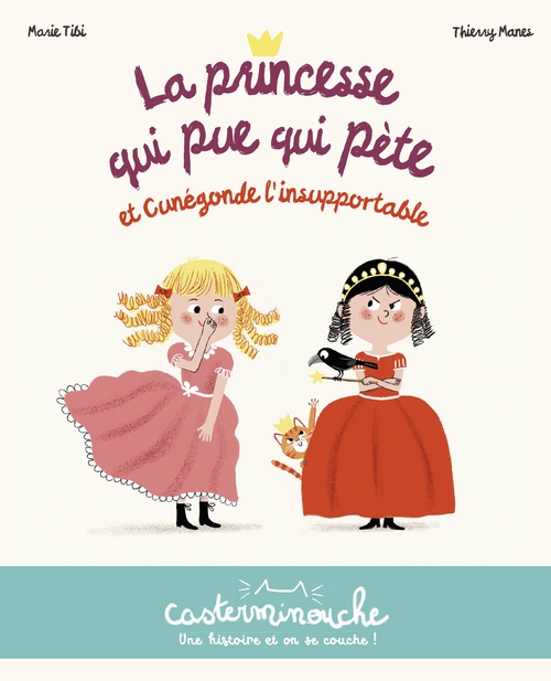 Couverture ebook de Casterminouche - La Princesse qui pue qui pète et Cunégonde l'insupportable, de Marie Tibi