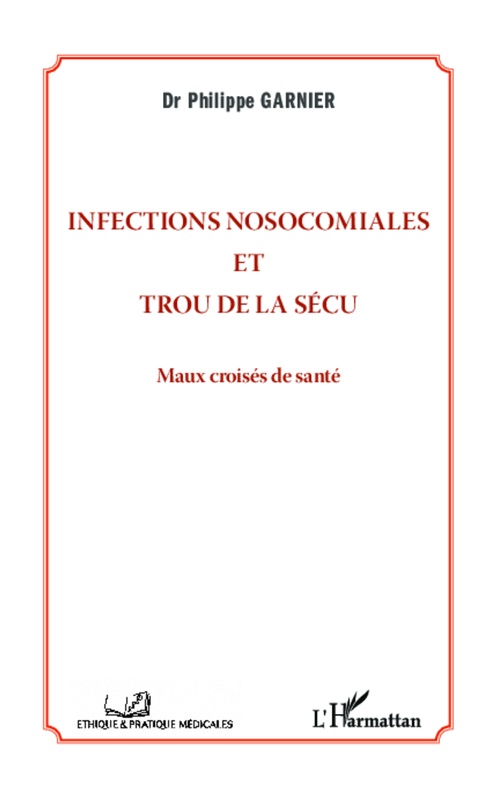 Couverture ebook de Infections nosocomiales et trou de la sécu, de Philippe Garnier
