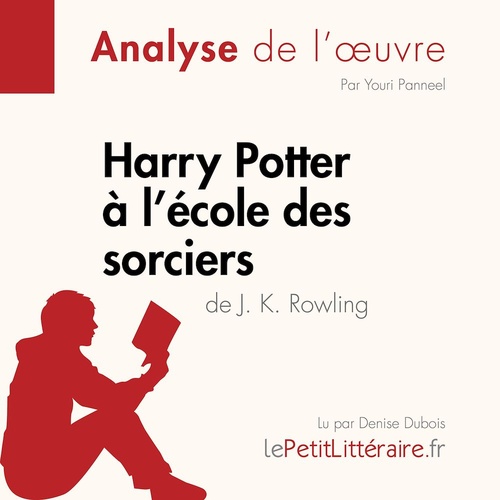 audiobook cover of Harry Potter à l'école des sorciers de J. K. Rowling (Analyse de l'oeuvre), by Lucile Lhoste, Lepetitlitteraire, Youri Panneel