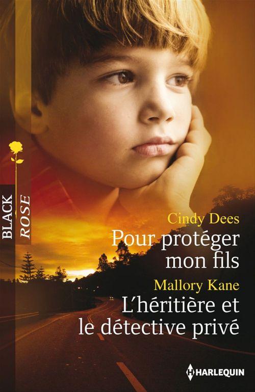Couverture ebook de Pour protéger mon fils - L'héritière et le détective privé, de Cindy Dees, Mallory Kane