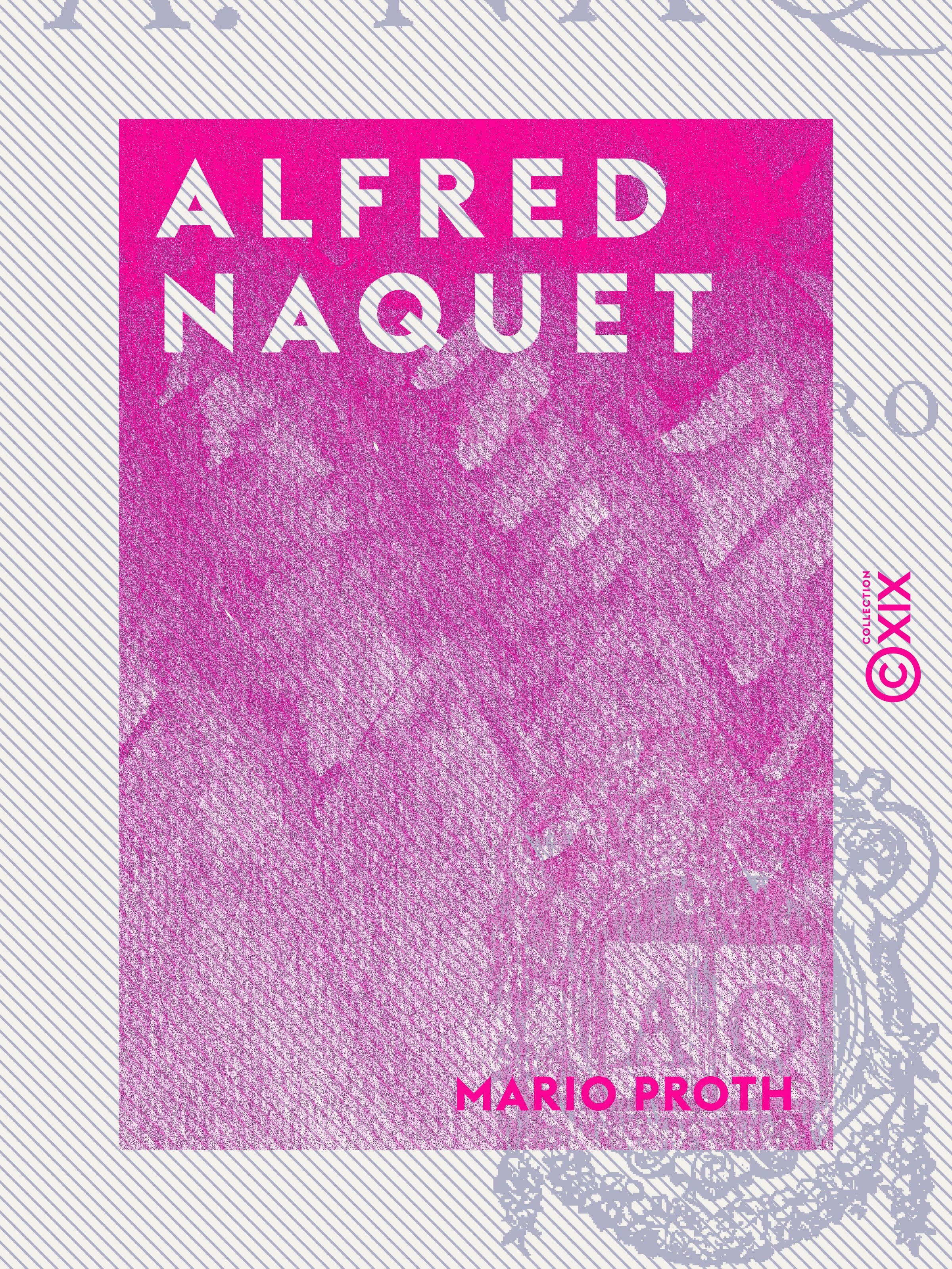 Couverture ebook de Alfred Naquet, de Mario Proth
