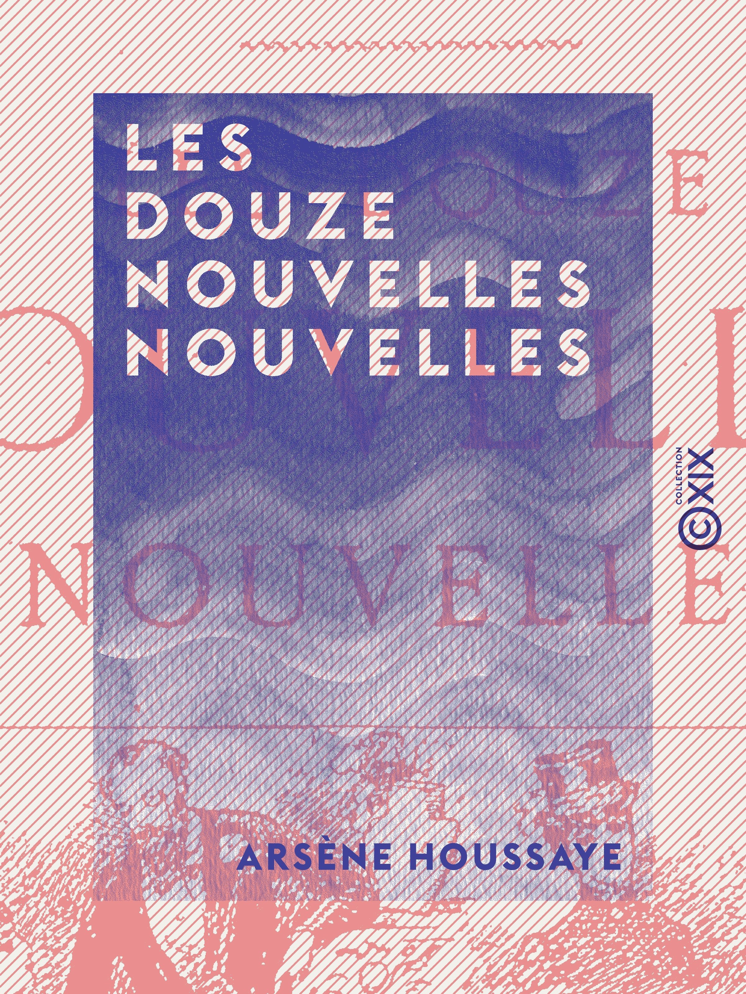 ebook cover of Les Douze Nouvelles nouvelles, by Arsene Houssaye