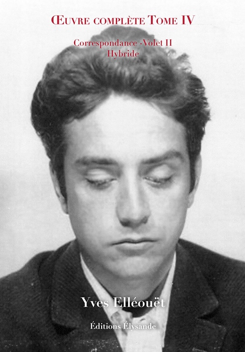 ebook cover of OEuvre complète - Tome IV : Correspondance - Volet II : Hybride, by Yves Elléouët