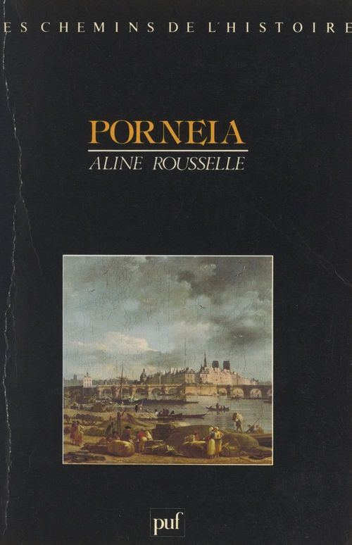 ebook cover of Porneia, de la maîtrise du corps à la privation sensorielle, by Aline Rousselle