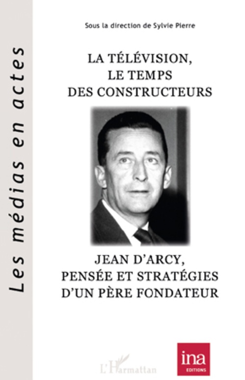 ebook cover of La télévision, le Temps des constructeurs, by Sylvie Pierre