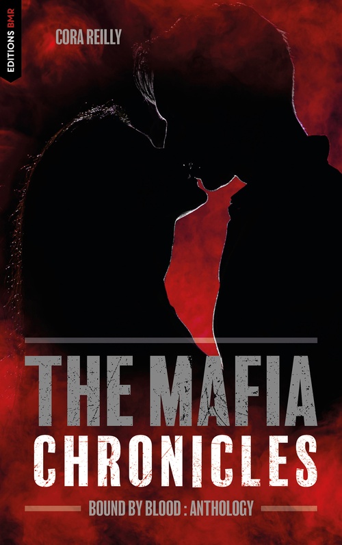 ebook cover of Bound by Blood - The Mafia Chronicles, Anthology, by Cora Reilly