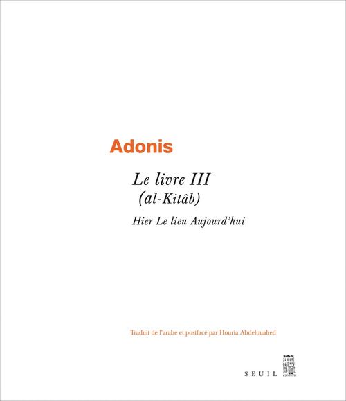 Couverture ebook de Le Livre III (al-Kitâb). Hier Le Lieu Aujourd'hui, de Adonis