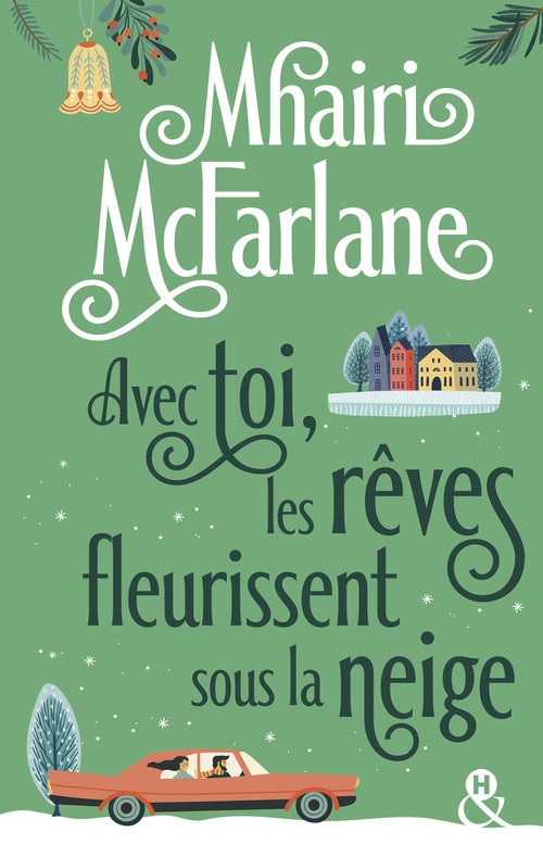 Couverture ebook de Avec toi, les rêves fleurissent sous la neige, de Mhairi McFarlane